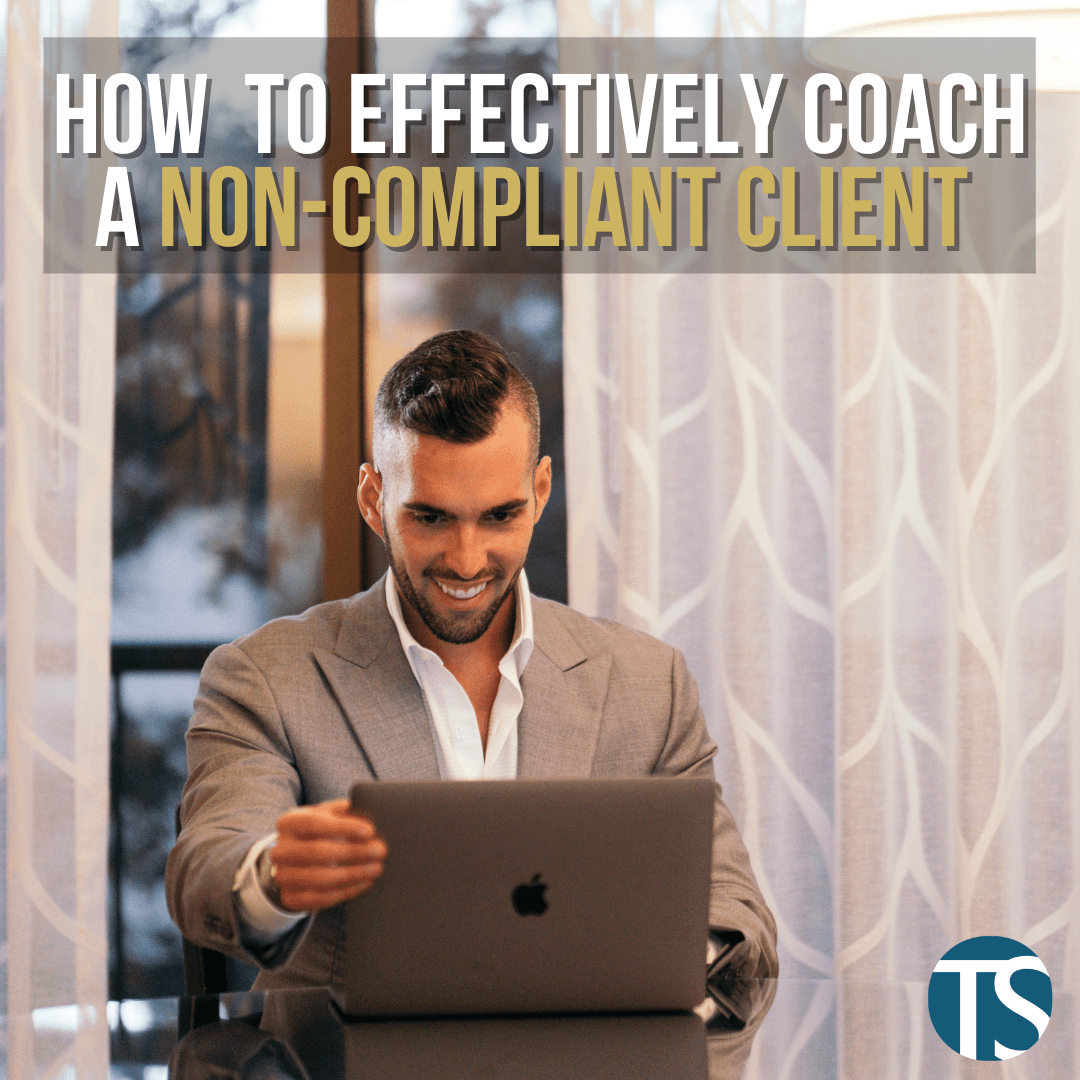 How to Effectively Coach a Non-Compliant Client